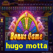 hugo motta